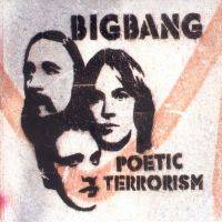 BigBang : Poetic Terrorism